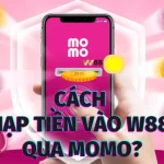 Các bước nạp tiền vào cổng game W88 bằng Ví momo?